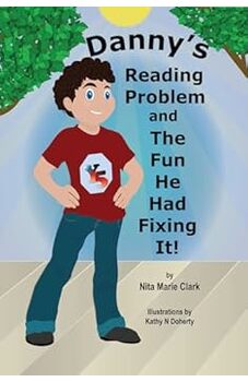 Danny's Reading Problem and The Fun He Had Fixing It!