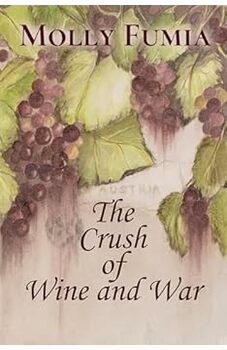 The Crush of Wine and War