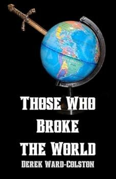 Those Who Broke the World