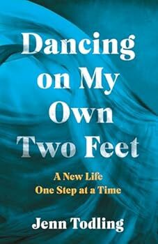 Dancing on My Own Two Feet