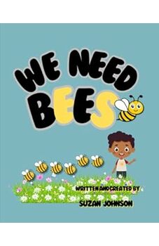 We Need Bees