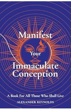 Manifest Your Immaculate Conception